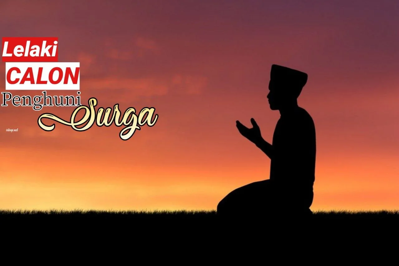 CIRI LELAKI CALON PENGHUNI SURGA