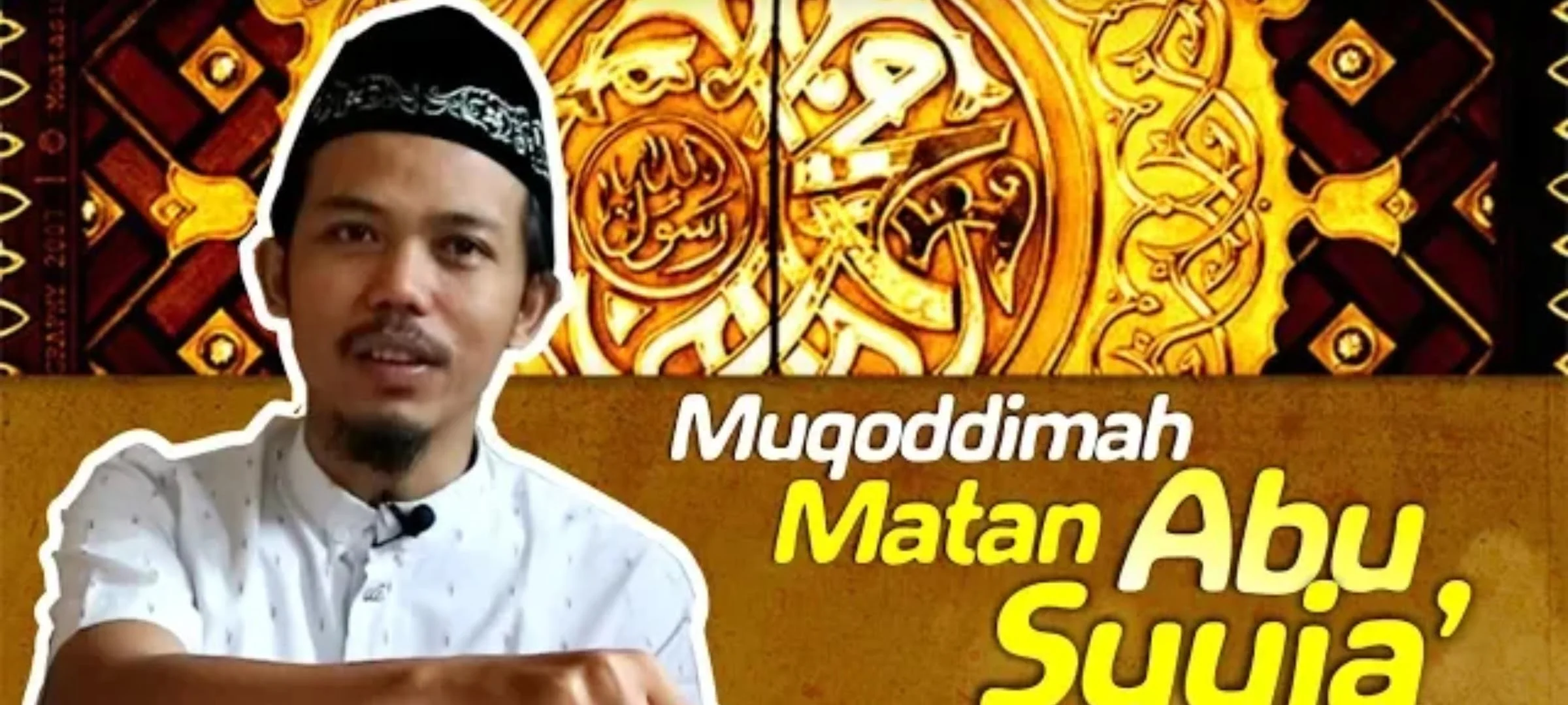 KAJIAN LENGKAP MATAN ABU SYUJA’