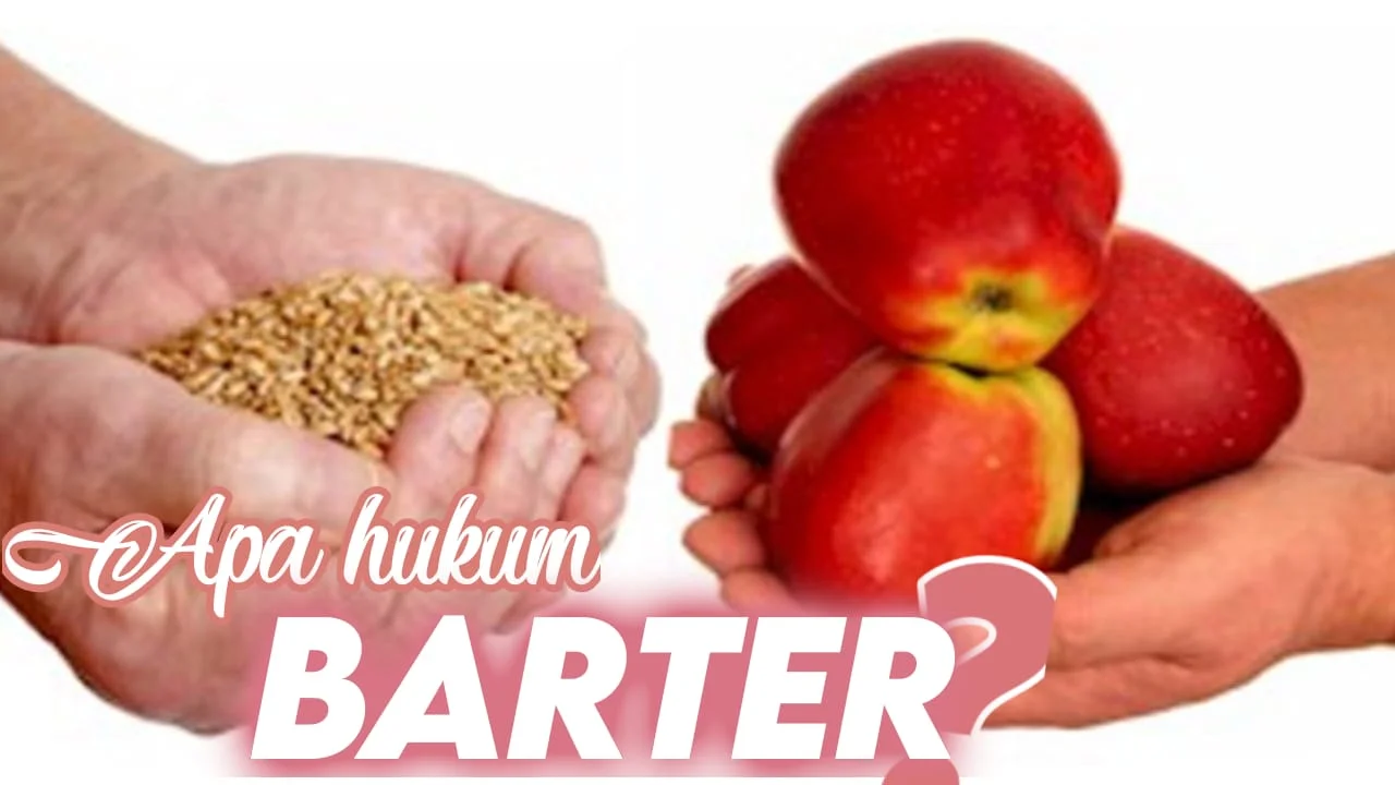 APA HUKUM BARTER?