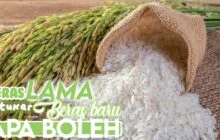 BERAS LAMA DITUKAR BERAS BARU APA BOLEH?