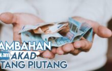 SAYA MENGUTANGI, LALU SAAT PELUNASAN SAYA DITAMBAHI, HALALKAH SAYA AMBIL?