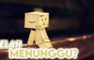 LELAH MENUNGGU?