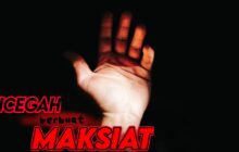 DICEGAH BERBUAT MAKSIAT