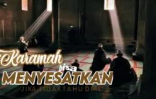 KARAMAH BISA MENYESATKAN JIKA TIDAK TAHU DIRI