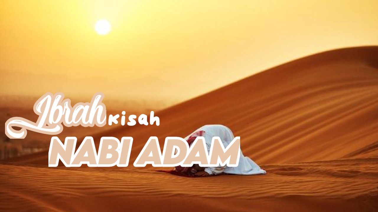 IBRAH KISAH NABI ADAM TENTANG KARAMAH