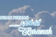 JANGAN PERNAH LEBAY DENGAN “KARAMAH”!