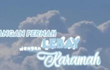 JANGAN PERNAH LEBAY DENGAN “KARAMAH”!