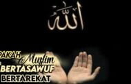APAKAH MUSLIM HARUS BERTASAWUF DAN BERTAREKAT?