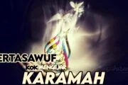BERTASAWUF KOK MENGEJAR KARAMAH