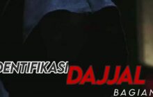 IDENTIFIKASI DAJJAL ( Bagian 2)
