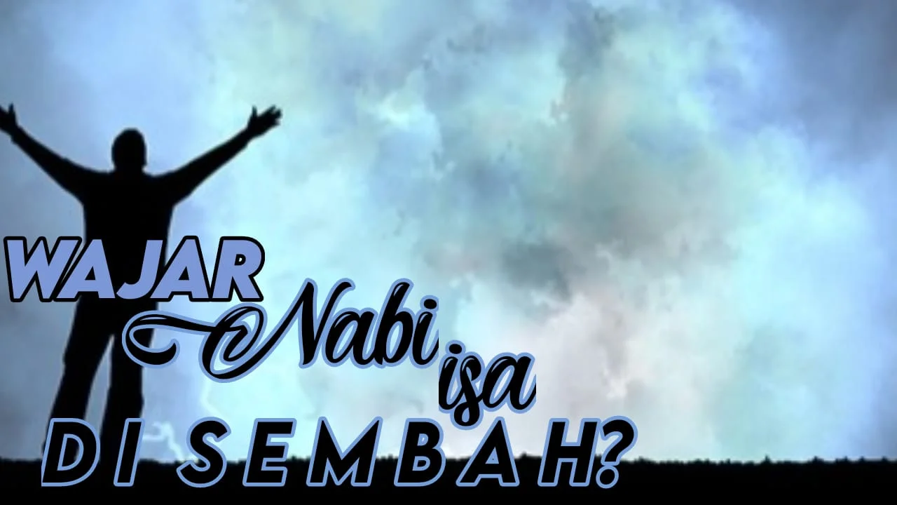 WAJAR NABI ISA DISEMBAH?