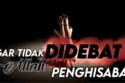 AGAR TIDAK DIDEBAT ALLAH DI HARI PENGHISABAN