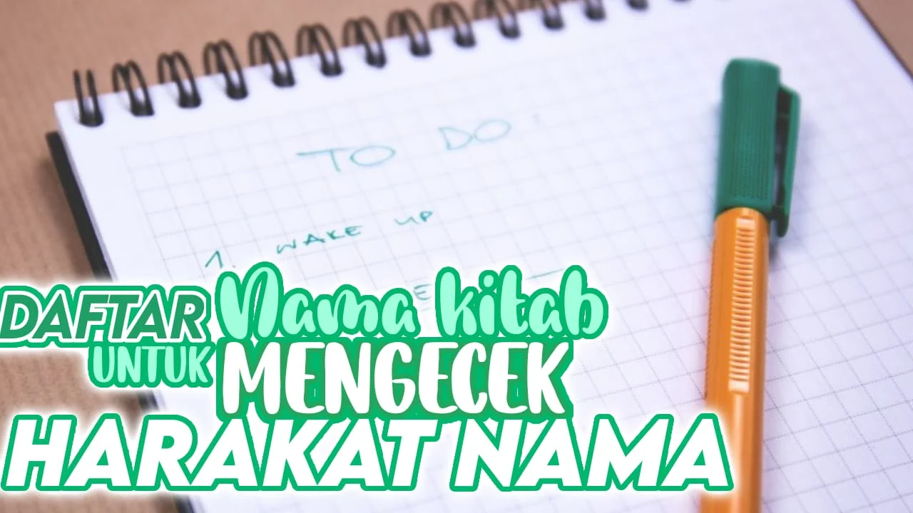 DAFTAR NAMA KITAB UNTUK MENGECEK HARAKAT NAMA (Spesial Untuk Para Ustaz)