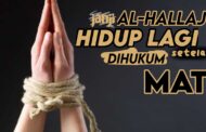 JANJI AL-ḤALLĀJ HIDUP LAGI SETELAH DIHUKUM MATI