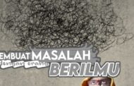 MEMBUAT MASALAH DENGAN ORANG BERILMU