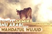 HUBUNGAN SAMIRI, IBNU ‘ARABĪ, HULUL DAN WAHDATUL WUJUD