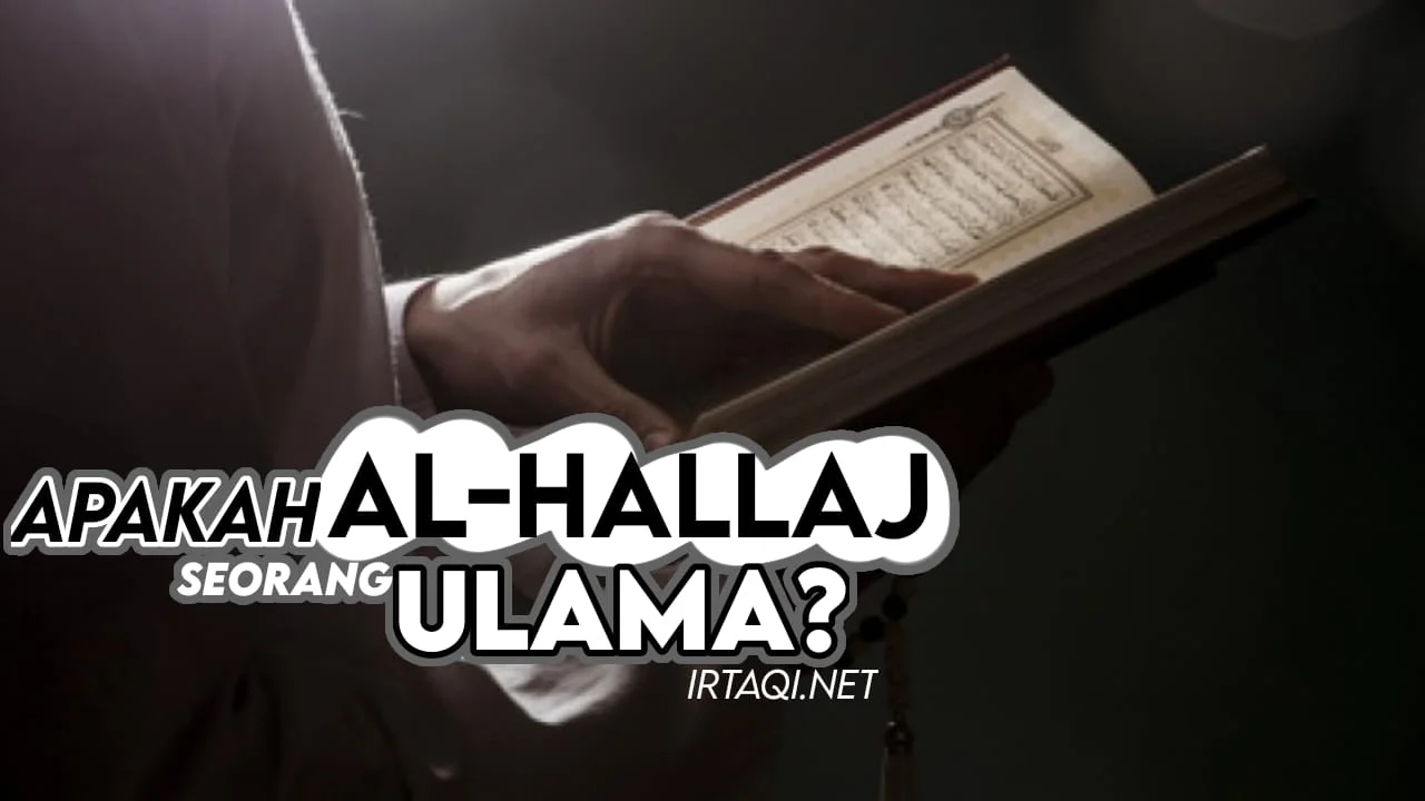 APAKAH AL-ḤALLĀJ ITU SEORANG ULAMA?