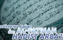 PENTINGNYA KAJIAN SURAH AL-FATIHAH DAN HADIS ARBA'IN