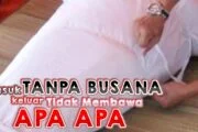 MASUK TANPA BUSANA, KELUAR TIDAK MEMBAWA APA-APA
