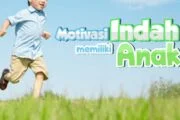 MOTIVASI INDAH MEMILIKI ANAK