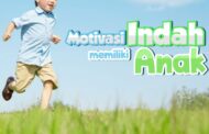 MOTIVASI INDAH MEMILIKI ANAK
