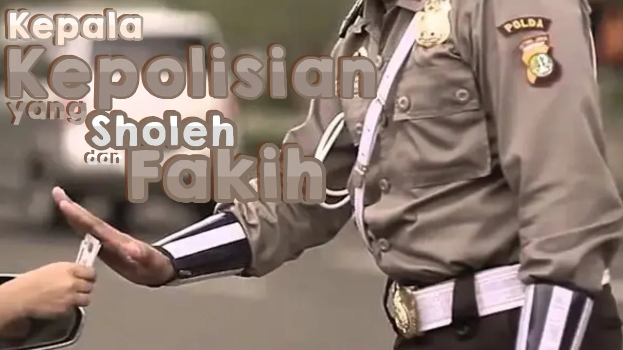 KEPALA KEPOLISIAN YANG SALEH DAN FAKIH