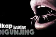 APA YANG HARUS SAYA LAKUKAN JIKA DIGUNJING DAN DIJELEK-JELEKKAN ORANG?