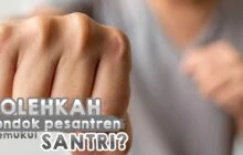 BOLEHKAH PONDOK PESANTREN MEMUKUL SANTRI?