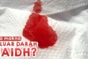 SEBENARNYA APA MAKNA KELUAR DARAH HAID ITU?