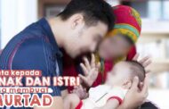 CINTA KEPADA ANAK DAN ISTRI BISA MEMBUAT MURTAD