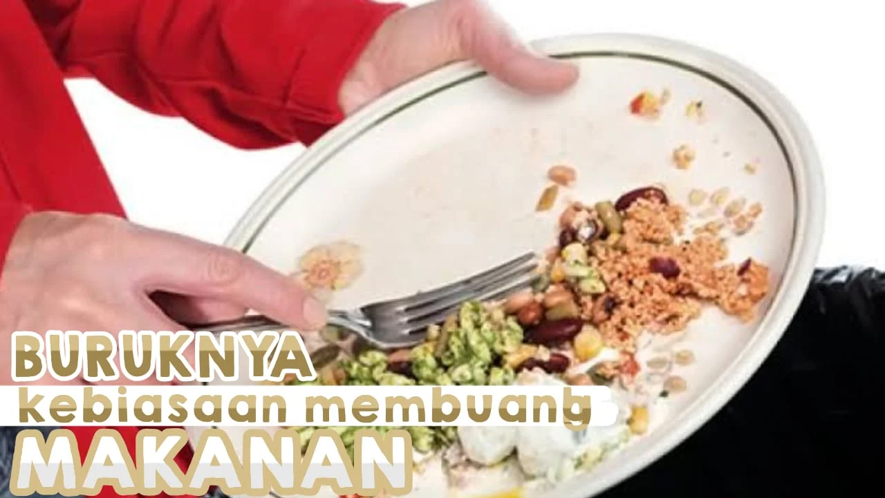 BURUKNYA KEBIASAAN MEMBUANG MAKANAN