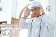 MENGAPA SALAT MEMPERBAIKI AMAL YANG LAIN?