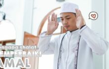 MENGAPA SALAT MEMPERBAIKI AMAL YANG LAIN?