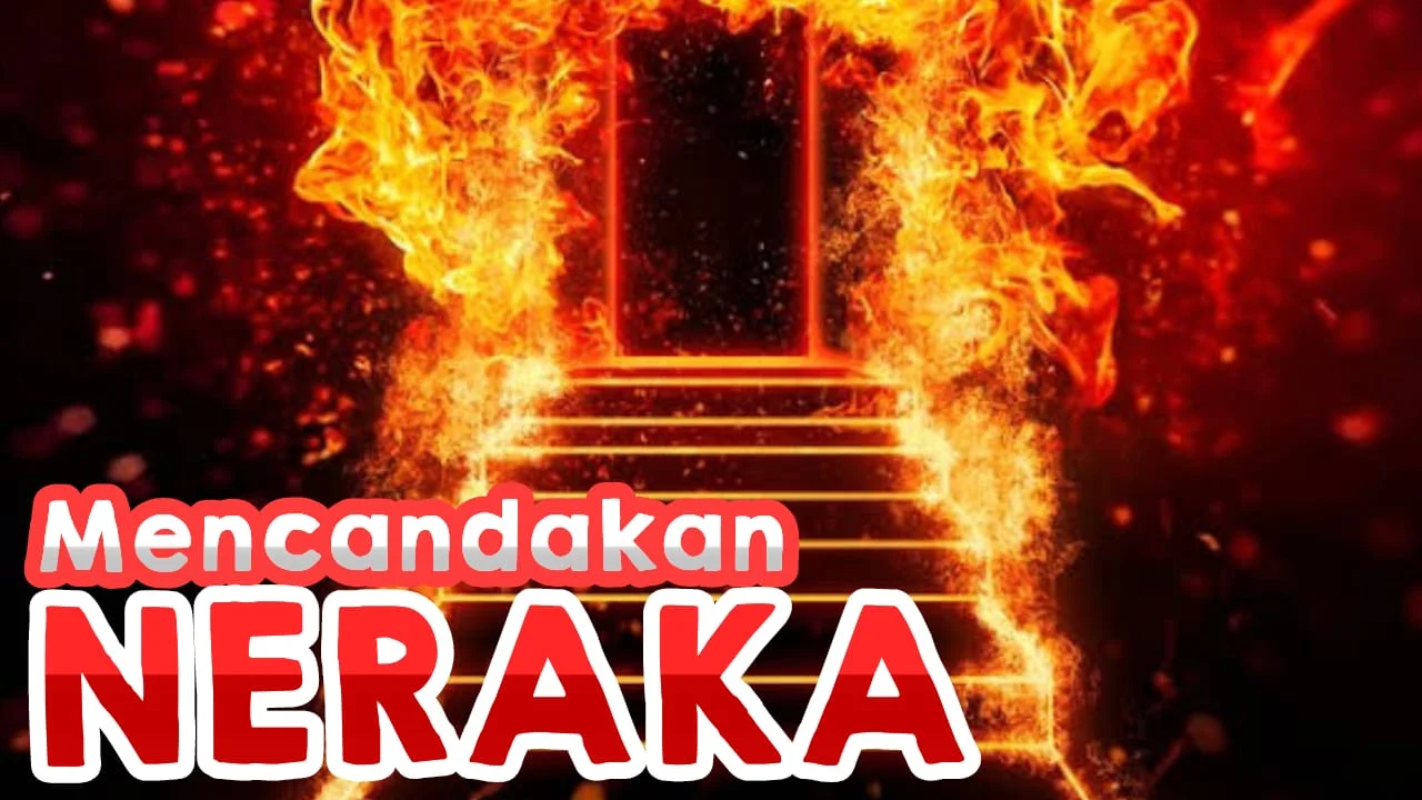 MENCANDAKAN NERAKA