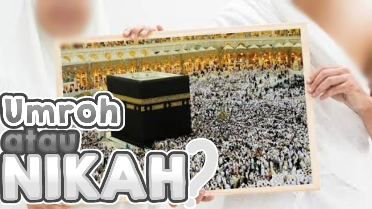 NIKAH ATAU UMRAH?