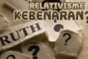 RELATIVISME KEBENARAN?