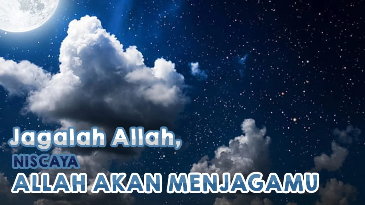 JAGALAH ALLAH, NISCAYA DIA AKAN MENJAGAMU