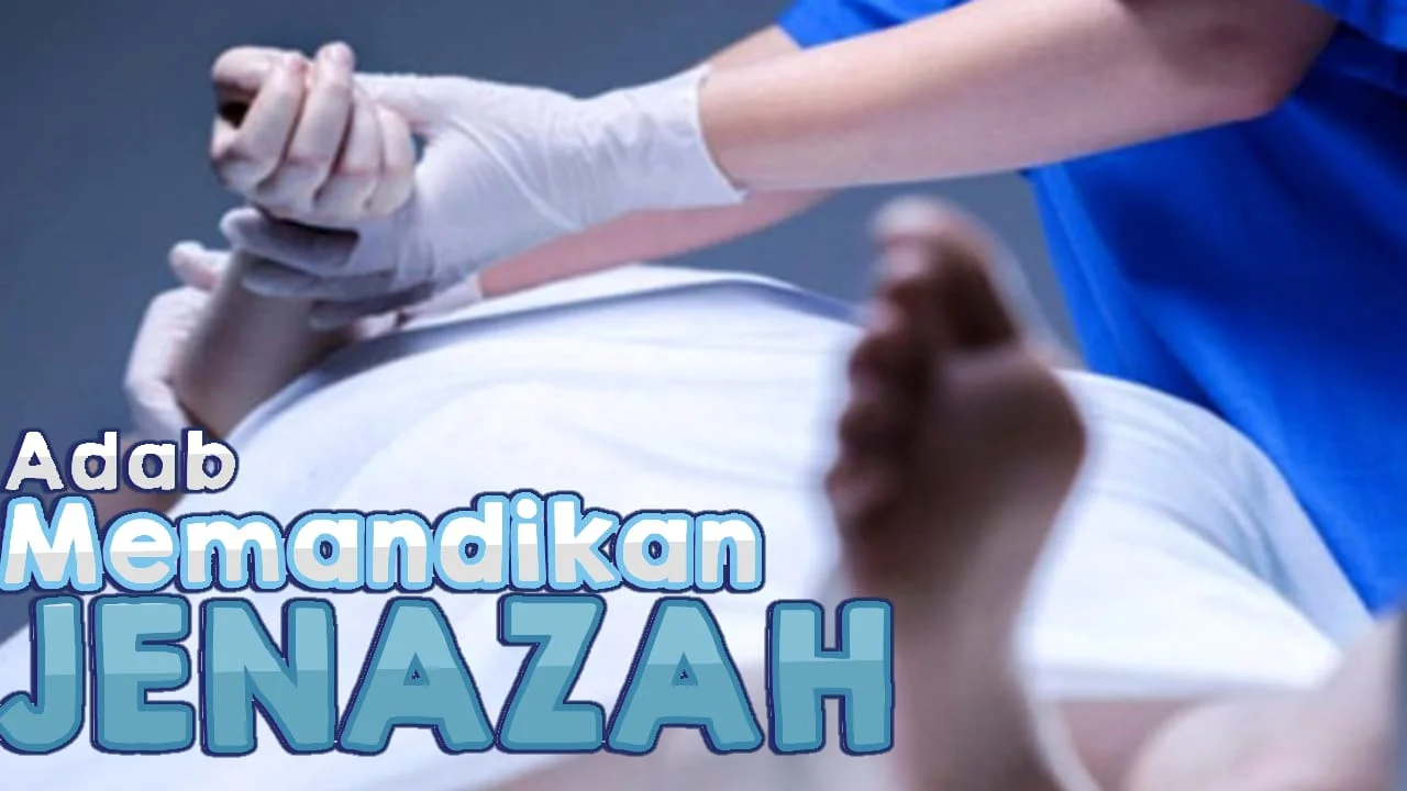 ADAB MEMANDIKAN JENAZAH