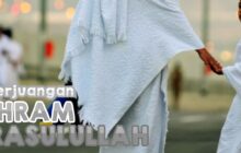 PERJUANGAN IHRAM NABI ﷺ