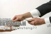 BOLEHKAH BERUMRAH DENGAN CARA BERUTANG?