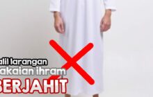 APA DALILNYA LELAKI DILARANG MEMAKAI PAKAIAN BERJAHIT SAAT IHRAM?
