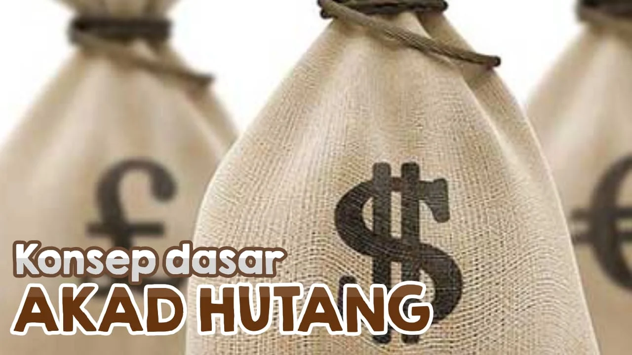 KONSEPSI DASAR AKAD UTANG-PIUTANG DALAM FIKIH