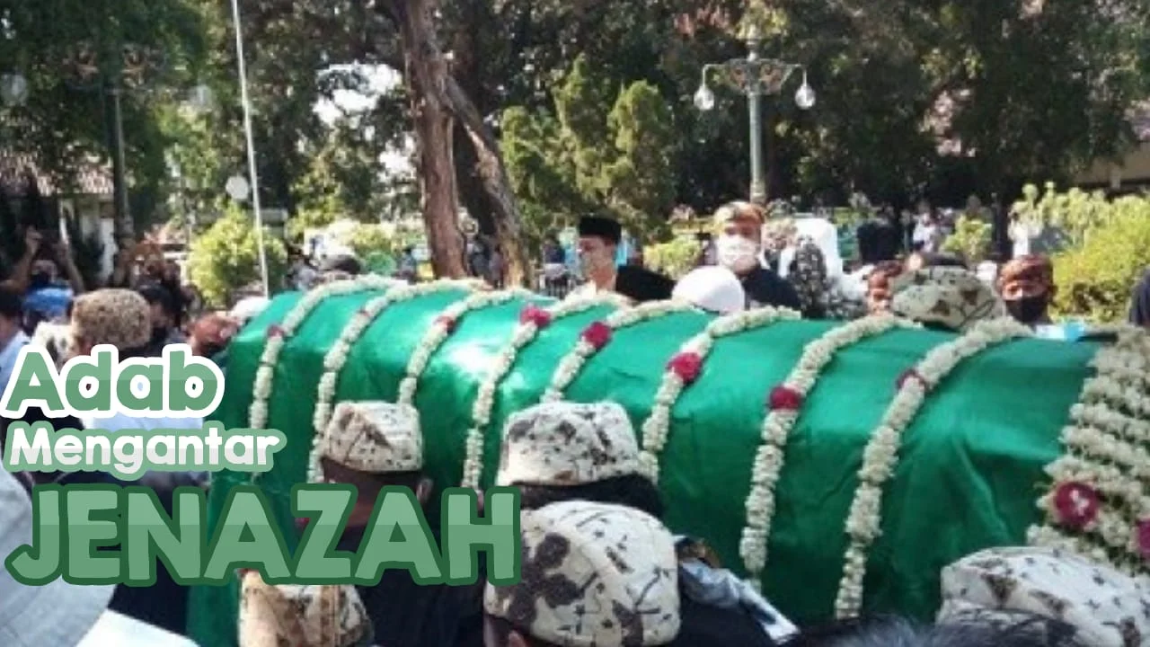 ADAB MEMBAWA JENAZAH KE KUBURAN