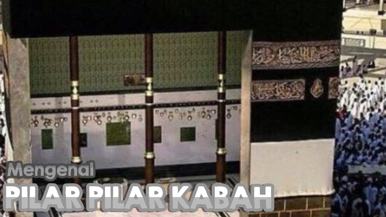 MENGENAL PILAR-PILAR KAKBAH