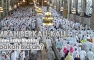 APAKAH UMRAH BERKALI-KALI DALAM SATU KALI SAFAR ITU BID’AH?