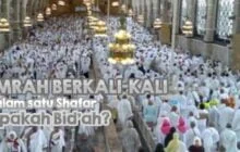 APAKAH UMRAH BERKALI-KALI DALAM SATU KALI SAFAR ITU BID’AH?