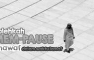 BOLEHKAH MEM-“PAUSE”- TAWAF DALAM WAKTU LAMA?