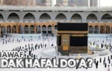 TAWAF TAPI TIDAK HAFAL DOANYA, BAGAIMANA SOLUSINYA?