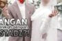JANGAN MENIKAH DENGAN USTAZ?!