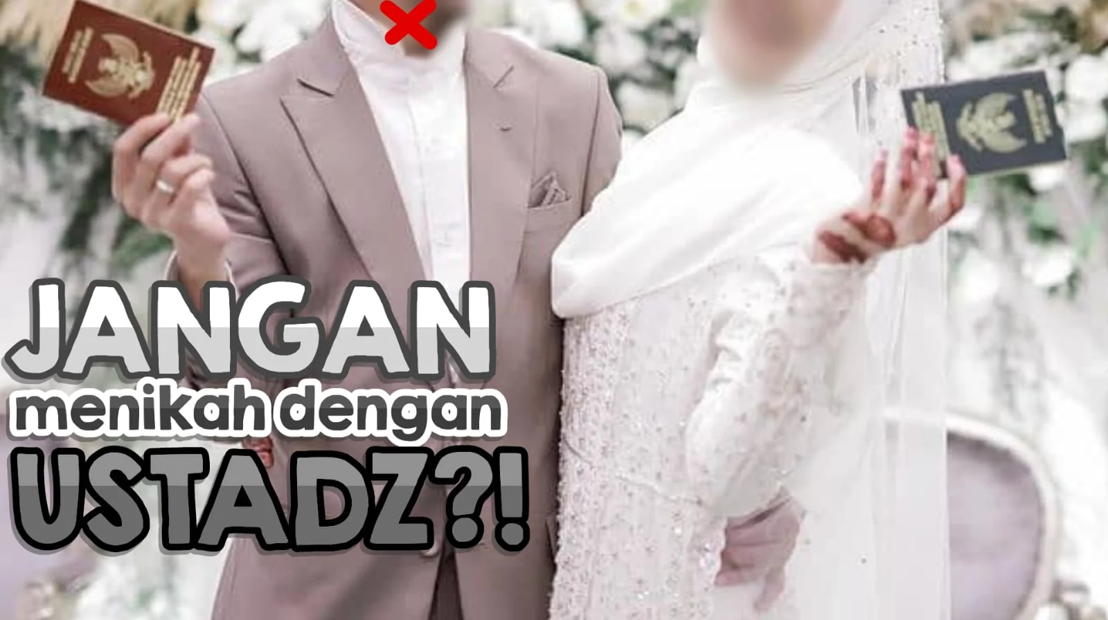 JANGAN MENIKAH DENGAN USTAZ?!